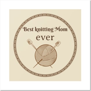 best knitting mom ever Posters and Art